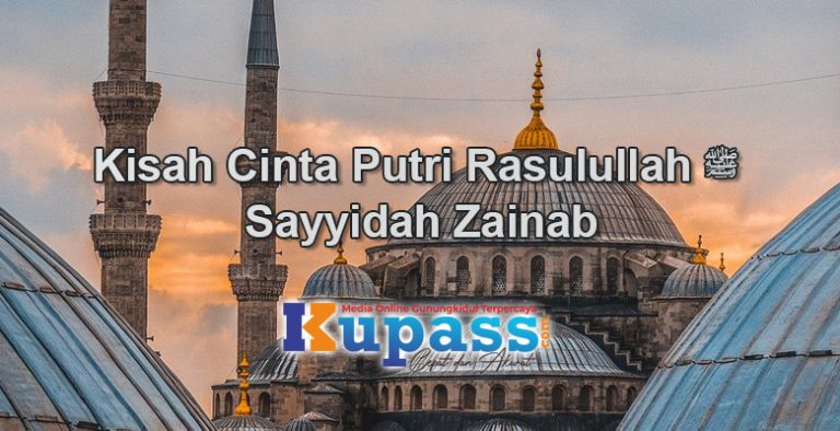 Kisah Cinta Putri Rasulullah ﷺ Sayyidah Zainab