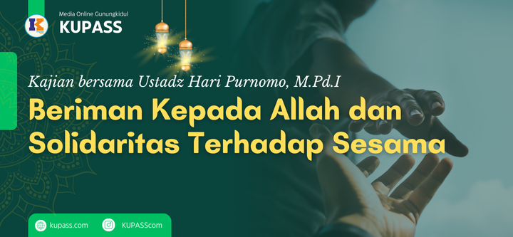 Beriman Kepada Allah Dan Solidaritas Terhadap Sesama
