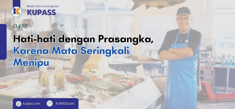Hati Hati Dengan Prasangka, Karena Mata Seringkali Menipu