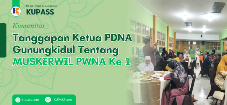 Inilah Tanggapan Ketua PDNA Gunungkidul Tentang MUSKERWIL PWNA Ke 1