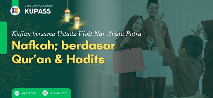 Nafkah; Berdasar Qur’an & Hadits