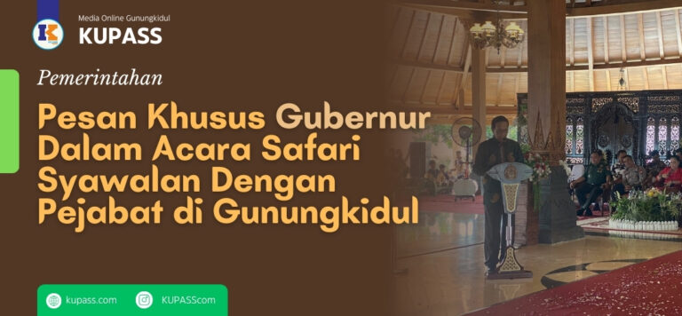Pesan Khusus Gubernur Dalam Acara Safari Syawalan Dengan Pejabat Di Gunungkidul