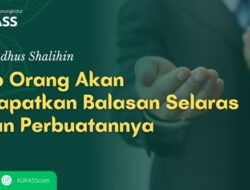 Setiap Orang Akan Mendapatkan Balasan Selaras Dengan Perbuatannya